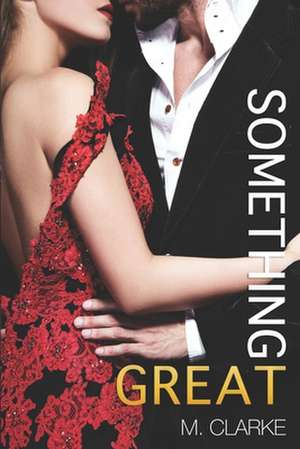 Something Great de M. Clarke