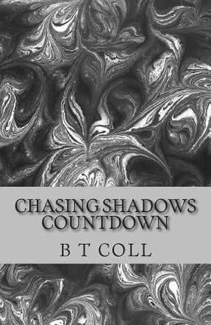 Chasing Shadows de B. T. Coll