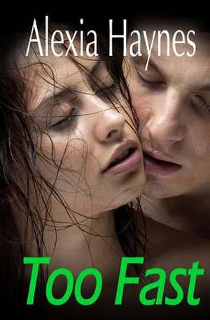 Too Fast de Alexia Haynes