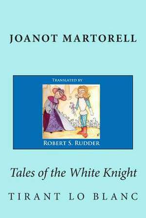 Tales of the White Knight de Joanot Martorell