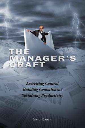 The Manager's Craft de Glenn A. Bassett