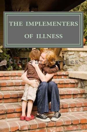 The Implementers of Illness de MR Randall D. Rankin