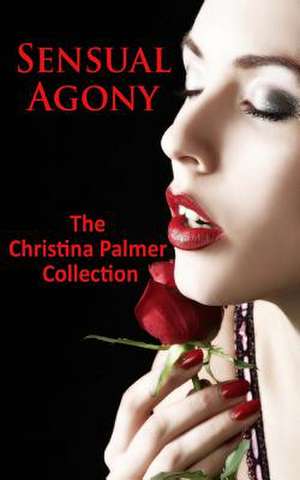 Sensual Agony de Christina Palmer