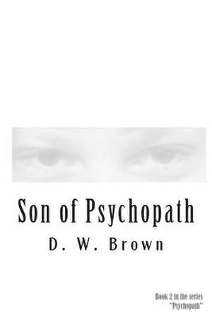 Son of Psychopath de D. W. Brown