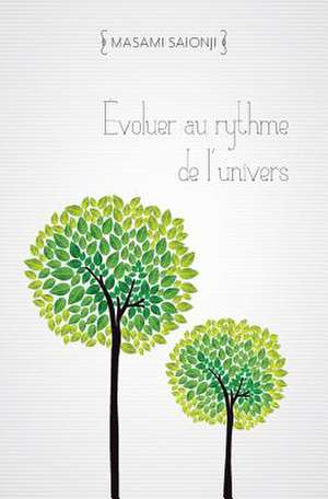 Evoluer Au Rythme de L'Univers de Masami Saionji