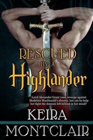 Rescued by a Highlander de Keira Montclair