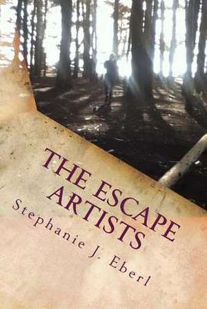 The Escape Artists de Stephanie Jean Eberl