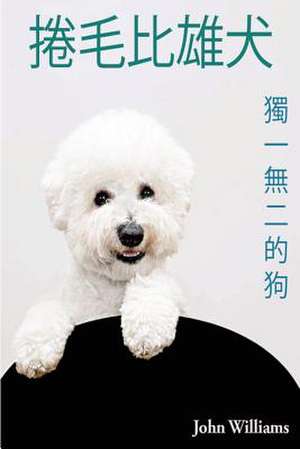 Bichon Frise - Dog in the Unique de MR John Williams