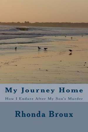 My Journey Home de Mrs Rhonda L. Broux