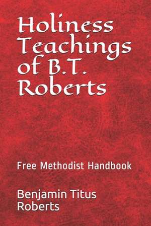 Free Methodist Handbook de Rev Benjamin Titus Roberts