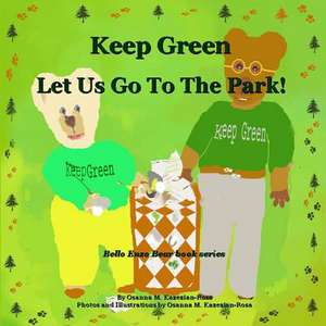 Keep Green Let Us Go to the Park! de Rosa, Osanna Kazezian