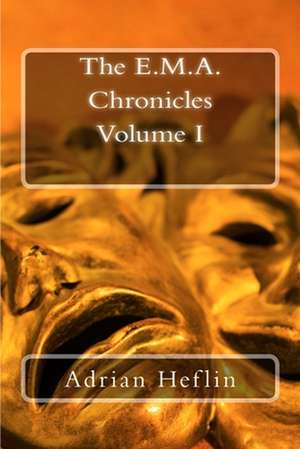 E.M.A. Chronicles de Adrian Q. Heflin