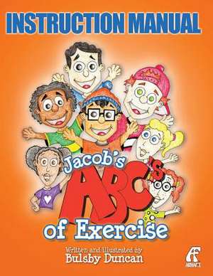 Instruction Manual Jacob's ABC's of Exercise de Bulsby Duncan