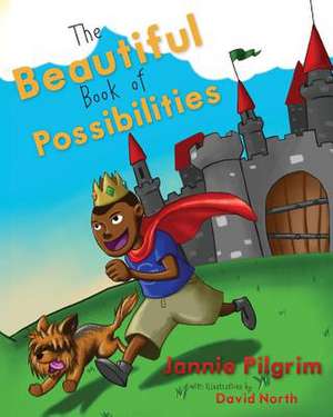 The Beautiful Book of Possibilities de Jannie Pilgrim