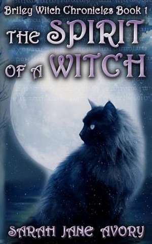 The Spirit of a Witch de Mrs Sarah Jane Avory