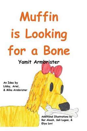 Muffin Is Looking for a Bone de Yamit Armbrister