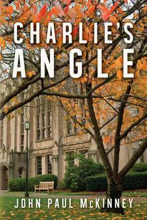 Charlie's Angle de John Paul McKinney