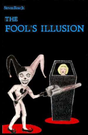 The Fool's Illusion de Steven Rose Jr