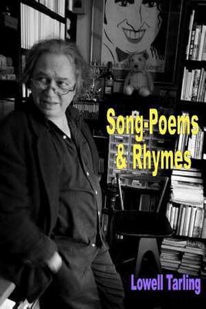 Song-Poems & Rhymes de Lowell Tarling