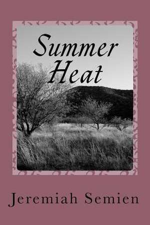 Summer Heat de Jeremiah Semien