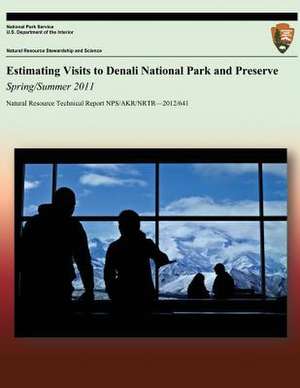 Estimating Visits to Denali National Park and Preserve de National Park Service