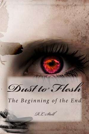 Dust to Flesh de R. L. Stoll