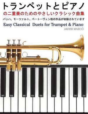 Easy Classical Duets for Trumpet & Piano de Javier Marco