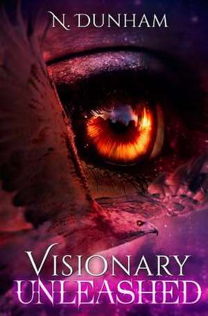 Visionary Unleashed de N. Dunham