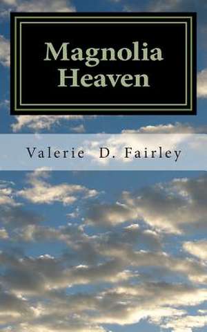 Magnolia Heaven de Valerie D. Fairley