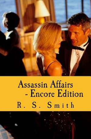 Assassin Affairs - Encore Edition de R. S. Smith