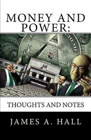 Money and Power de James A. Hall