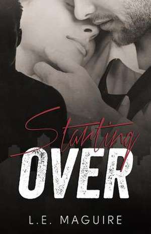 Starting Over de L. E. Maguire