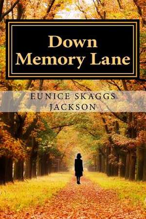 Down Memory Lane de Eunice Skaggs Jackson