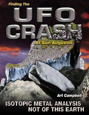 Finding the UFO Crash at San Augustin de Art Campbell