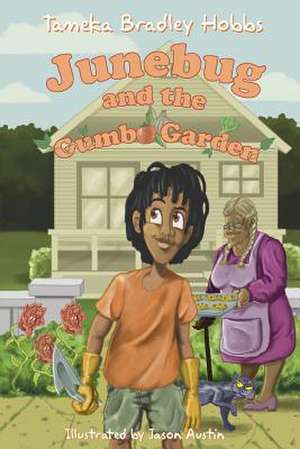 Junebug and the Gumbo Garden de Tameka Bradley Hobbs