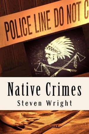 Native Crimes de Steven Wright