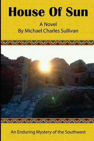 House of Sun de MR Michael Charles Sullivan