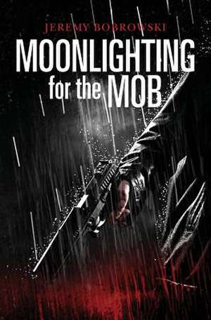 Moonlighting for the Mob de Jeremy Bobrowski