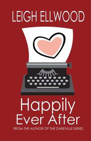 Happily Ever After de Leigh Ellwood