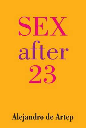 Sex After 23 de Alejandro De Artep