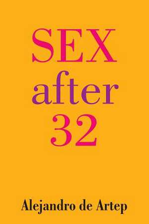 Sex After 32 de Alejandro De Artep