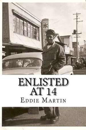 Enlisted at 14 de Eddie J. Martin