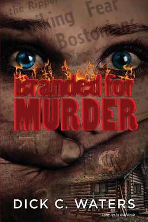 Branded for Murder de Dick C. Waters