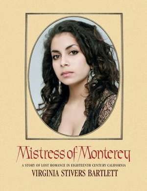 Mistress of Monterey de Virginia Stivers Bartlett