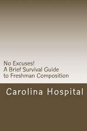 No Excuses! de Carolina Hospital