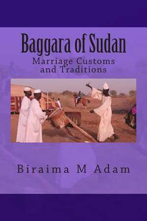 Baggara of Sudan de Biraima M. Adam