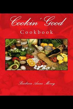 Cookin' Good de Barbara Anne Morey