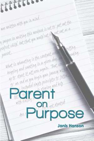 Parent on Purpose de Janis Hanson