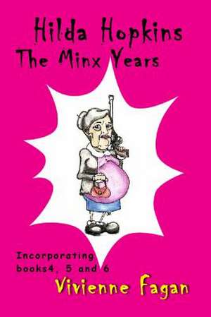 Hilda Hopkins, the Minx Years de Vivienne Fagan