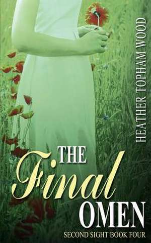 The Final Omen de Wood, Heather Topham